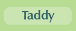 taddy